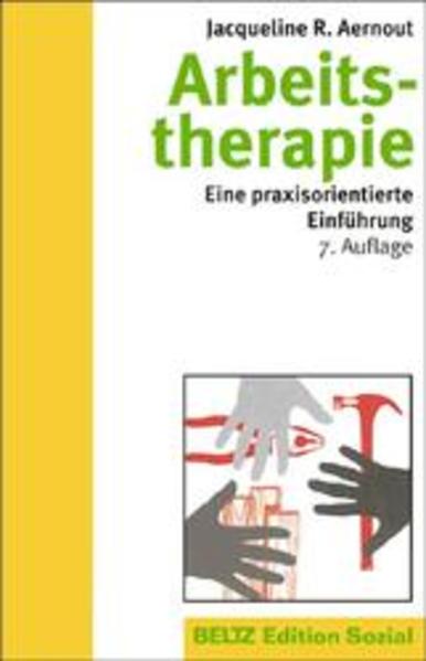 Aernout, Jacqueline R.:  Arbeitstherapie : eine praxisorientierte Einführung. Dt. Bearb. und Nachw.: Wolfgang Strehse / Edition sozial. 