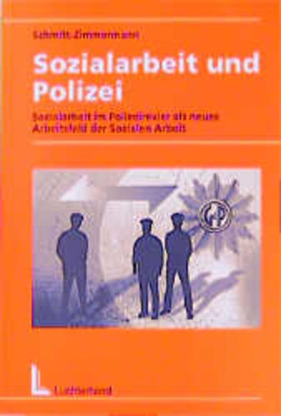 Schmitt-Zimmermann, Siegfried:  Sozialarbeit und Polizei. Sozialarbeit im Polizeirevier als neues Arbeitsfeld der sozialen Arbeit. 
