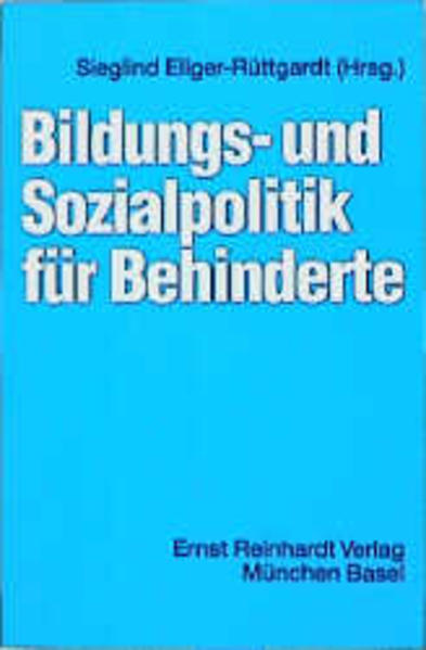 Ellger-Rüttgardt, Sieglind (Herausgeber):  Bildungs- und Sozialpolitik für Behinderte. Mit Beitr. von Bernd Ahrbeck ... 