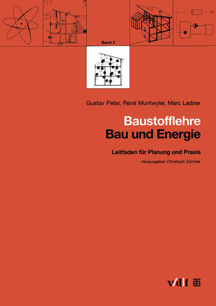 Peter, Gustav, René Muntwyler und Marc Ladner:  Baustofflehre. (=Bau und Energie ; Bd. 3). 