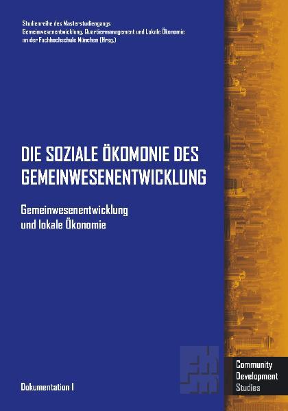 Elsen, Susanne u. a.:  Gemeinwesenentwicklung und lokale Ökonomie. Europäischer Masterstudiengang Gemeinwesenentwicklung, Quartiermanagement und Lokale Ökonomie an der Hochschule München (Hrsg.). 