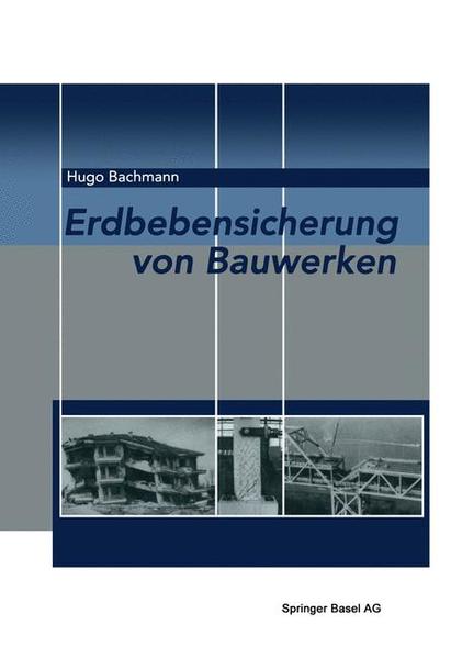 Bachmann, Hugo:  Erdbebensicherung von Bauwerken. 