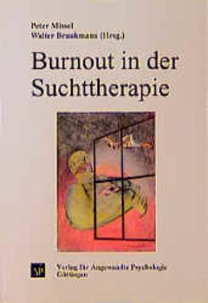 Missel, Peter und Walter Braukmann (Hg):  Burnout in der Suchttherapie. Vom hilflosen Helfer zum engagierten Opfer. 