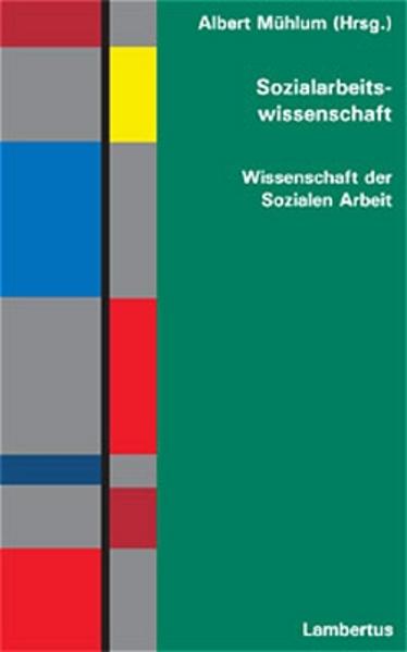Mühlum, Albert (Hg.):  Sozialarbeitswissenschaft. Wissenschaft der Sozialen Arbeit. 