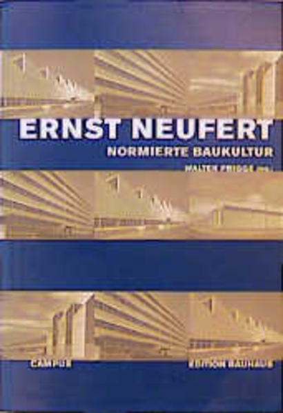 Prigge, Walter (Hg):  Ernst Neufert. Normierte Baukultur im 20. Jahrhundert. 