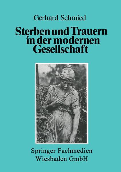 Schmied, Gerhard:  Sterben und Trauern in der modernen Gesellschaft. 