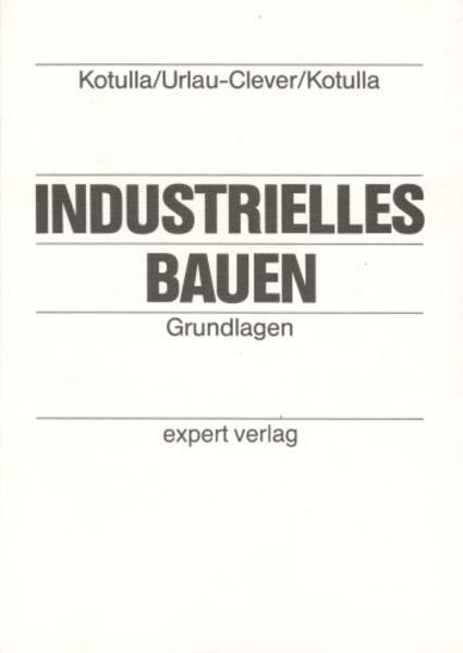 Kotulla, Bernhard:  Industrielles Bauen - Bd. 1 : Grundlagen.. 