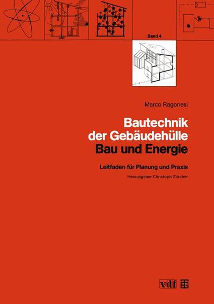 Ragonesi, Marco:  Bautechnik der Gebäudehülle (=Bau & Energie ; Bd. 4). 