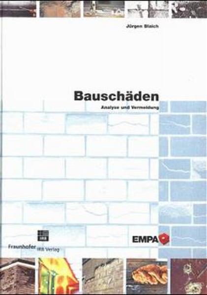 Blaich, Jürgen:  Bauschäden : Analyse und Vermeidung [mit CD-ROM]. Hrsg.: EMPA, Eidgenössische Materialprüfungs- und Forschungsanstalt. 