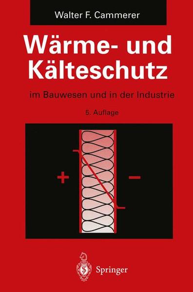 Cammerer, Walter F.:  Wärme- und Kälteschutz im Bauwesen und in der Industrie. 