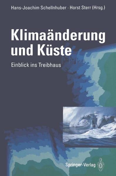 Schellnhuber, Hans-Joachim und Horst Sterr (Hg.):  Klimaänderung und Küste : Einblick ins Treibhaus. 