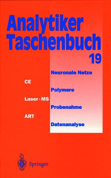 Günzler, H.:  Analytiker-Taschenbuch 19: Neuronale Netze, Polymere, Probenahme, Datenanalyse. 