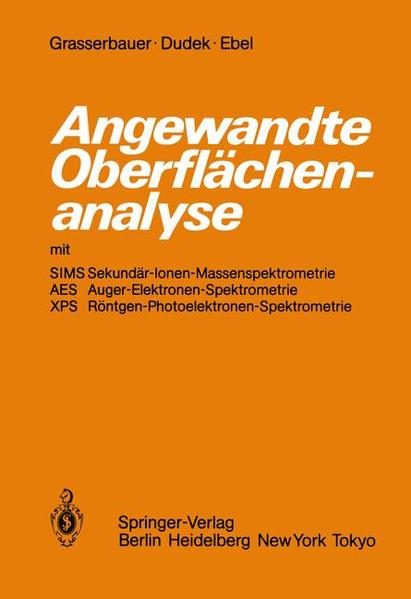 Grasserbauer, Manfred, Hans J. Dudek und Maria F. Ebel:  Angewandte Oberflächenanalyse mit SIMS (Sekundär-Ionen-Massenspektrometrie), AES (Auger-Elektronen-Spektrometrie), XPS (Röntgen-Photoelektronen-Spektrometrie). 