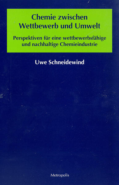 Schneidewind, Uwe:  Chemie zwischen Wettbewerb und Umwelt: Perspektiven für eine wettbewerbsfähige und nachhaltige Chemieindustrie. Ökologie und Wirtschaftsforschung; Bd. 18. 