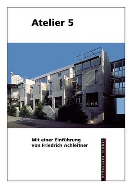 Thomas, Robert:  Atelier 5. Einf. von Friedrich Achleitner. [Transl. German/Engl.]. 