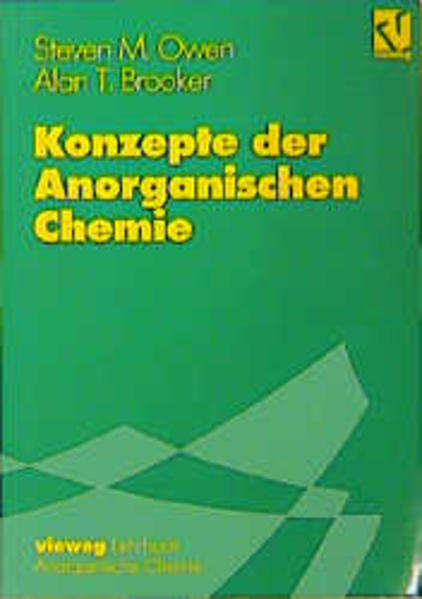 Owen, Steven M. und Alan T. Brooker:  Konzepte der anorganischen Chemie. Ein Leitfaden für Studenten. Vieweg-Lehrbuch Anorganische Chemie. 