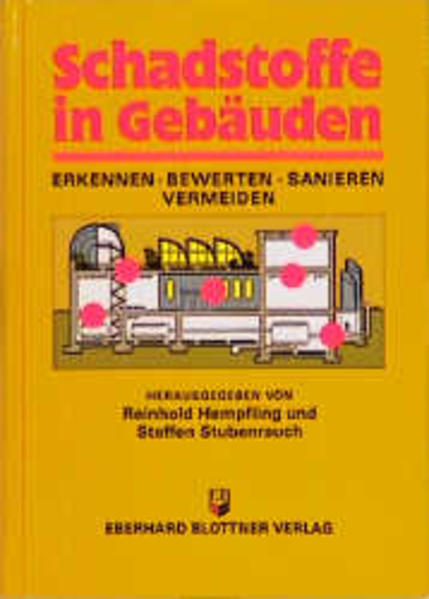 Hempfling, Reinhold und Steffen Stubenrauch (Hg.):  Schadstoffe in Gebäuden. Erkennen - Bewerten - Sanieren - Vermeiden. 
