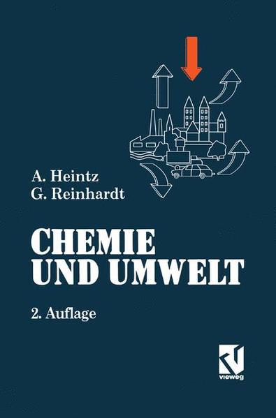 Heintz, Andreas und Guido A. Reinhardt:  Chemie und Umwelt. Ein Studienbuch für Chemiker, Physiker, Biologen und Geologen. 