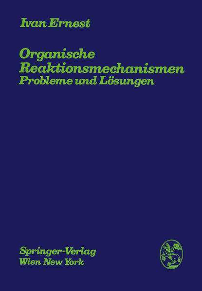 Ernest, Ivan:  Organische Reaktionsmechanismen : Probleme u. Lösungen. 