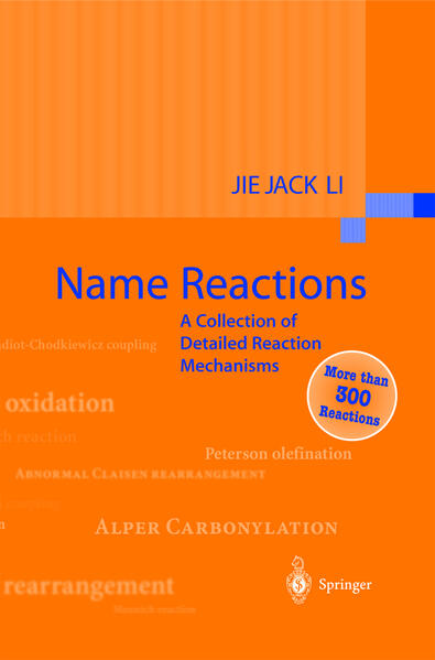 Li, Jie Jack:  Name reactions : a collection of detailed reaction mechanisms. 