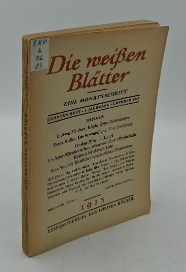   Die Weissen Blätter, eine Monatsschrift - 2. Jahrgang, Heft Nr. 10, Oktober 1915 [mit dem Erstdruck von: Franz Kafka, Die Verwandlung. Eine Erzählung]. 