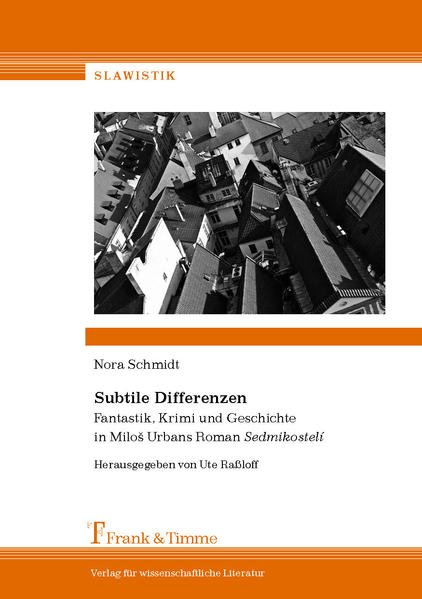 Schmidt, Nora:  Subtile Differenzen : Fantastik, Krimi und Geschichte in Milos Urbans Roman Sedmikosteli. (Hrsg. von Ute Raßloff / Slawistik ; Bd. 4) 