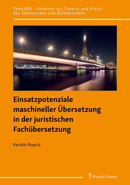 Rupcic, Kerstin:  Einsatzpotenziale maschineller Übersetzung in der juristischen Fachübersetzung. 