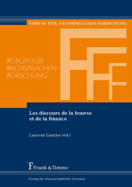 Gautier, Laurent (ed.):  Les discours de la bourse et de la finance. (= Forum für Fachsprachen-Forschung ; Bd. 94). 