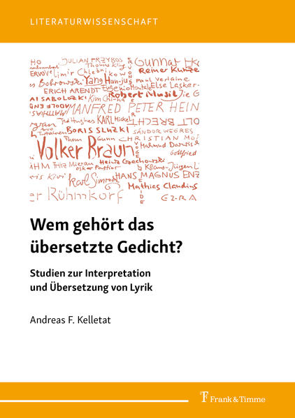 Kelletat, Andreas F.:  Wem gehört das übersetzte Gedicht? : Studien zur Interpretation und Übersetzung von Lyrik. 