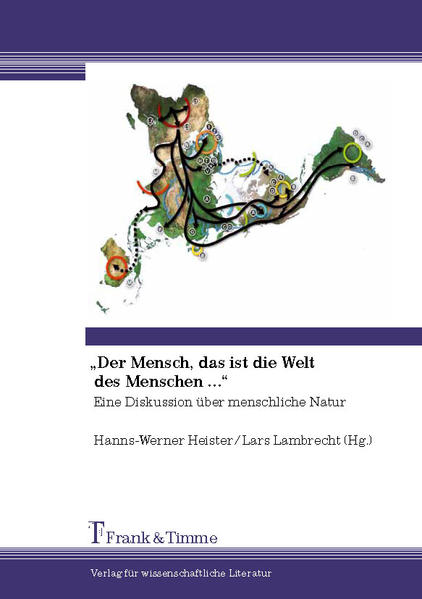 Heister, Hanns-Werner und Lars Lambrecht (Hg.):  Der Mensch, das ist die Welt des Menschen ... : eine Diskussion über menschliche Natur. 