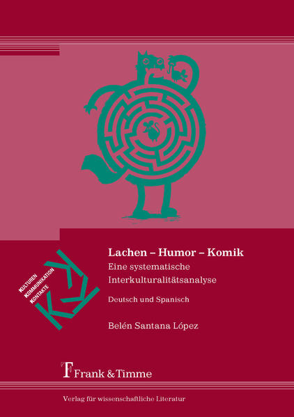 Santana López, Belén:  Lachen - Humor - Komik : eine systematische Interkulturalitätsanalyse ; Deutsch und Spanisch. (=Kulturen - Kommunikation - Kontakte ; Bd. 14). 