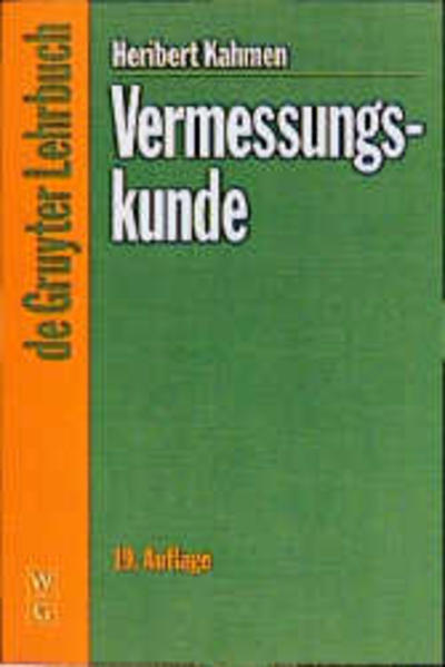 Kahmen, Heribert:  Vermessungskunde. De-Gruyter-Lehrbuch. 