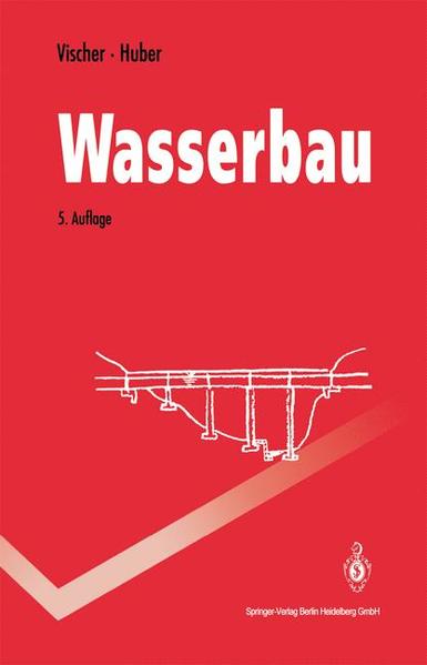 Vischer, Daniel und Andreas Huber:  Wasserbau : Hydrologische Grundlagen, Elemente des Wasserbaues, Nutz- und Schutzbauten an Binnengewässern. 