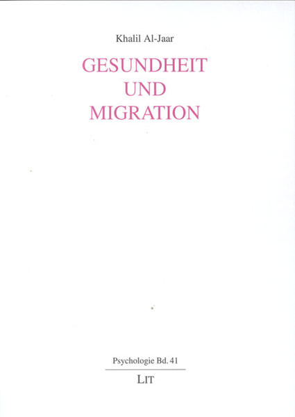 Jaar, Khalil al-:  Gesundheit und Migration. Psychologie; Bd. 41. 