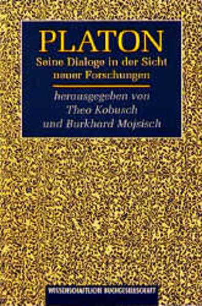 Kobusch, Theo und Mojsisch, Burkhard  (Herausgeber):  Platon: Seine Dialoge in der Sicht neuer Forschungen. 