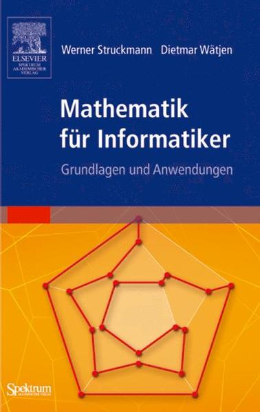 Struckmann, Werner und Dietmar Wätjen:  Mathematik für Informatiker: Grundlagen und Anwendungen. 