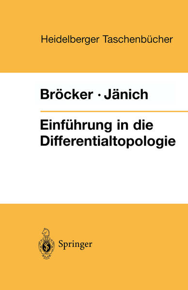 Bröcker, Theodor und Klaus Jänich:  Einführung in die Differentialtopologie. Heidelberger Taschenbücher ; Bd. 143. 