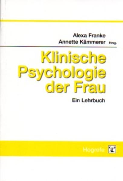 Franke, Alexa und Annette Kämmerer (Hg.):  Klinische Psychologie der Frau. Ein Lehrbuch. 