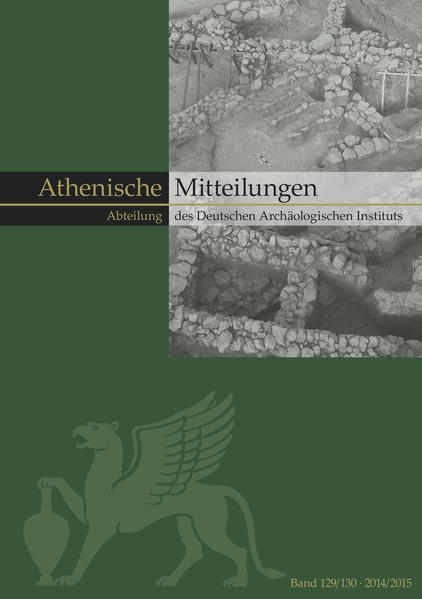 Sporn, Katja and Reinhard Senff [Hrsg.]:  Mitteilungen des Deutschen Archäologischen Instituts, Athenische Abteilung - [Beihefte Athenische Mitteilungen ; Nr.] 129/130 (2014/2015). 