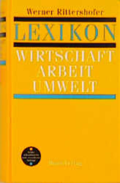 Rittershofer, Werner:  Lexikon Wirtschaft, Arbeit, Umwelt. 