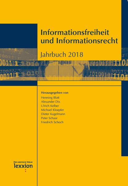 Dix, Alexander, Peter Schaar und Ulrich Kelber:  Informationsfreiheit und Informationsrecht : Jahrbuch 2018. 