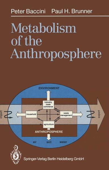 Baccini, Peter and Paul H. Brunner:  Metabolism of the anthroposphere. 