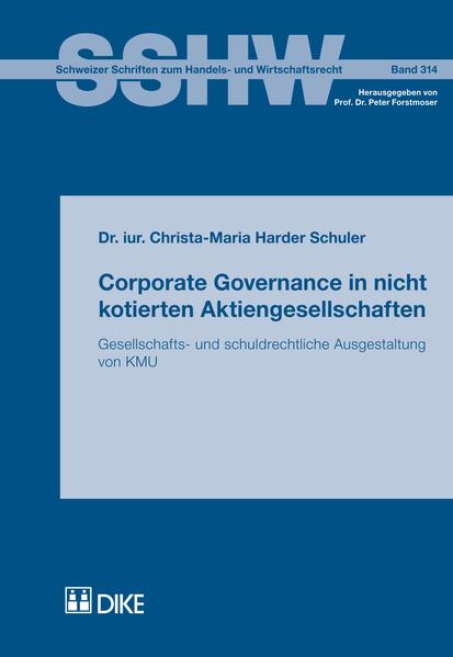 Harder Schuler, Christa-Maria:  Corporate Governance in nicht kotierten Aktiengesellschaften: Gesellschafts- und schuldrechtliche Ausgestaltung von KMU. Dissertation. 