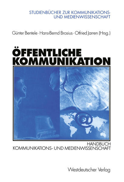 Bentele, Günter u. a. (Hg.):  Öffentliche Kommunikation. Handbuch Kommunikations- und Medienwissenschaft. 