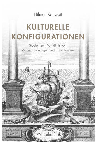 Kallweit, Hilmar:  Kulturelle Konfigurationen : Studien zum Verhältnis von Wissensordnungen und Erzählformen. 