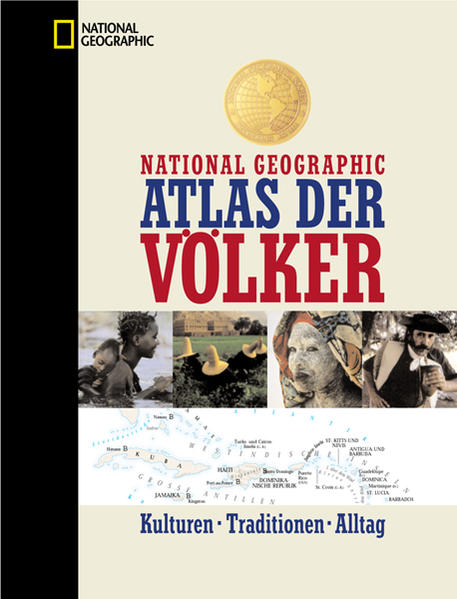 Lauer, Carlo (Herausgeber):  National Geographic Atlas der Völker : Kulturen, Traditionen, Alltag. 