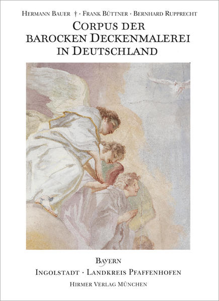 Bauer, Hermann, Frank Büttner [Hrsg.] und Anna Bauer-Wild:  Corpus der barocken Deckenmalerei in Deutschland - Gesamtindex : Freistaat Bayern, Regierungsbezirk Oberbayern. 
