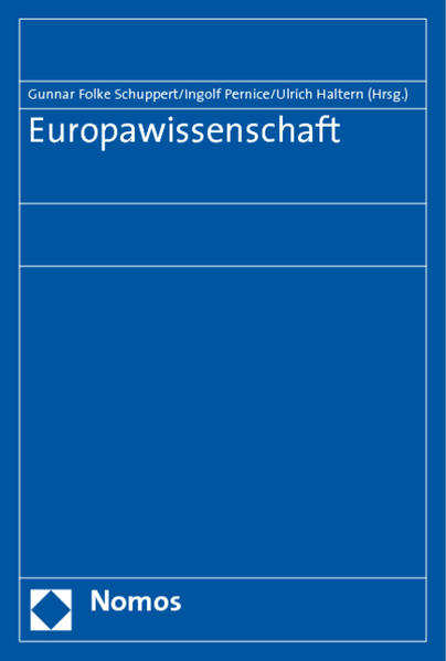 Schuppert, Gunnar Folke, Ingolf Pernice und Ulrich Haltern (Hrsg.):  Europawissenschaft. 