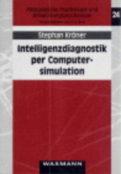 Kröner, Stephan:  Intelligenzdiagnostik per Computersimulation. (= Pädagogische Psychologie und Entwicklungspsychologie, Bd. 24). 