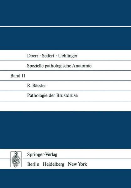 Bässler, Roland:  Pathologie der Brustdrüse (=Spezielle pathologische Anatomie ; Bd. 11). 
